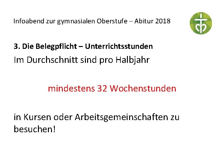 Infoabend zur gymnasialen Oberstufe – Abitur 2018 3. Die Belegpflicht – Unterrichtsstunden Im Durchschnitt