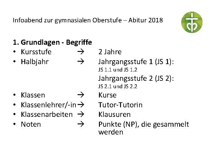 Infoabend zur gymnasialen Oberstufe – Abitur 2018 1. Grundlagen - Begriffe • Kursstufe 2