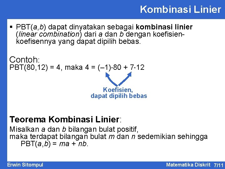 Kombinasi Linier § PBT(a, b) dapat dinyatakan sebagai kombinasi linier (linear combination) dari a