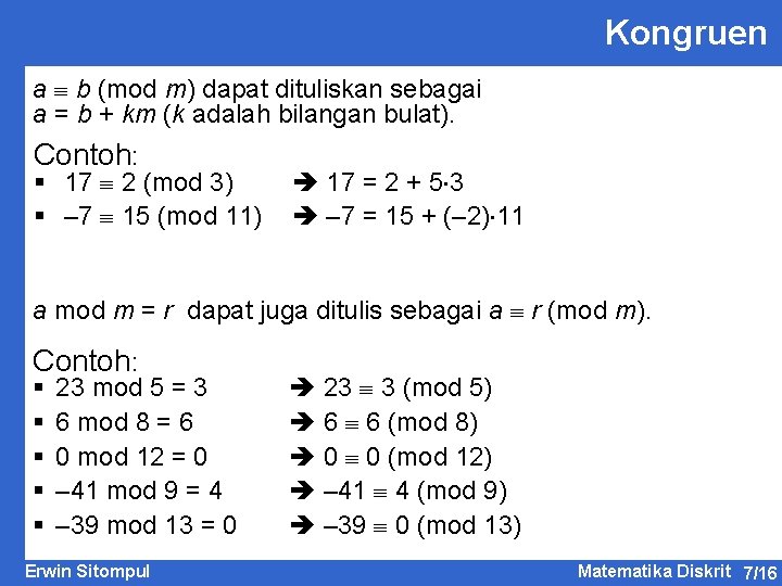 Kongruen a b (mod m) dapat dituliskan sebagai a = b + km (k