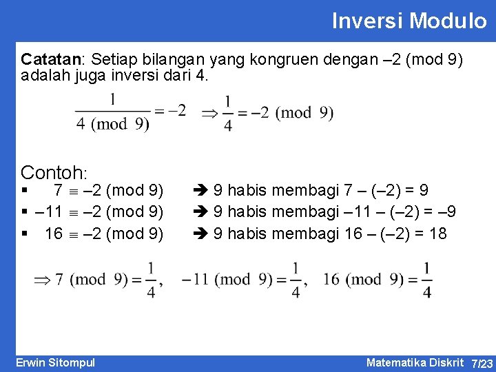Inversi Modulo Catatan: Setiap bilangan yang kongruen dengan – 2 (mod 9) adalah juga