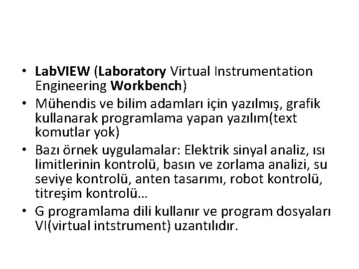  • Lab. VIEW (Laboratory Virtual Instrumentation Engineering Workbench) • Mühendis ve bilim adamları
