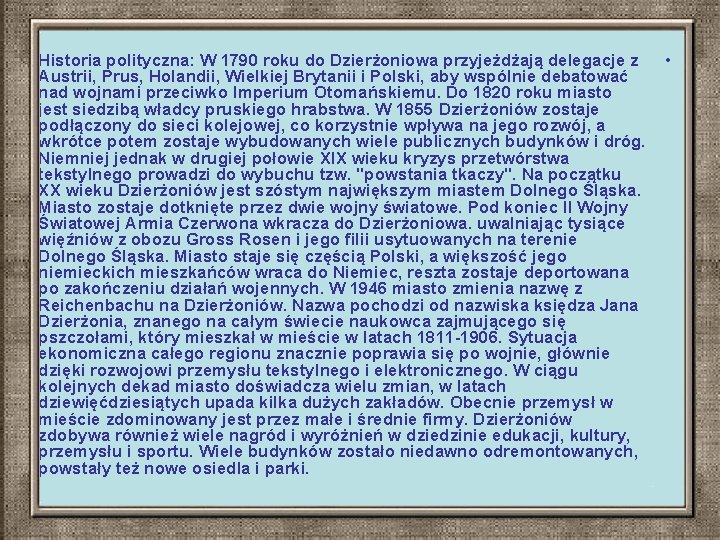 Historia polityczna: W 1790 roku do Dzierżoniowa przyjeżdżają delegacje z • Austrii, Prus, Holandii,