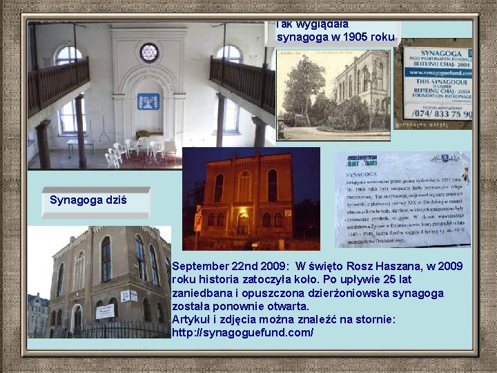 Tak wyglądała synagoga w 1905 roku Synagoga dziś September 22 nd 2009: W święto