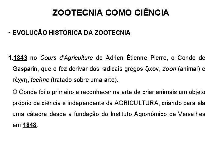 ZOOTECNIA COMO CIÊNCIA • EVOLUÇÃO HISTÓRICA DA ZOOTECNIA 1. 1843 no Cours d'Agriculture de