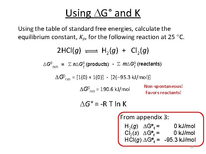 Using G° and K Using the table of standard free energies, calculate the equilibrium Using G° and K Using the table of standard free energies, calculate the equilibrium