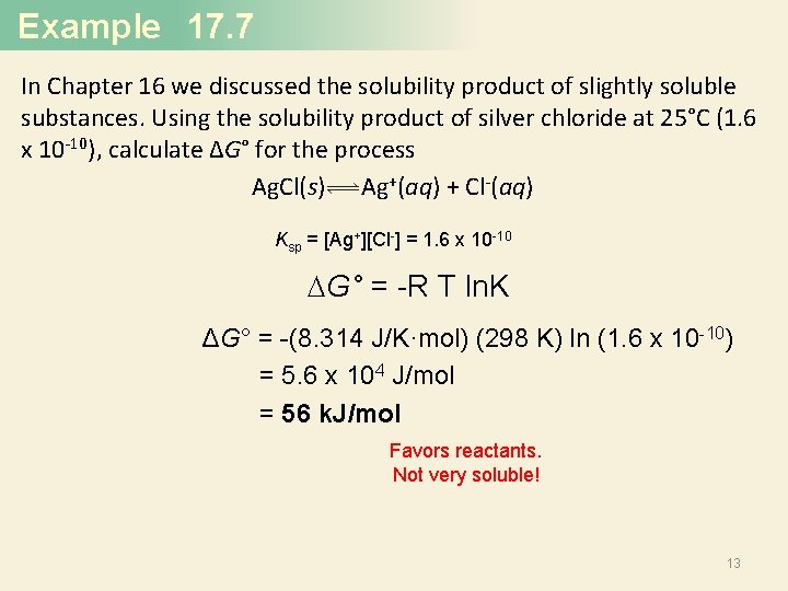 Example 17. 7 In Chapter 16 we discussed the solubility product of slightly soluble