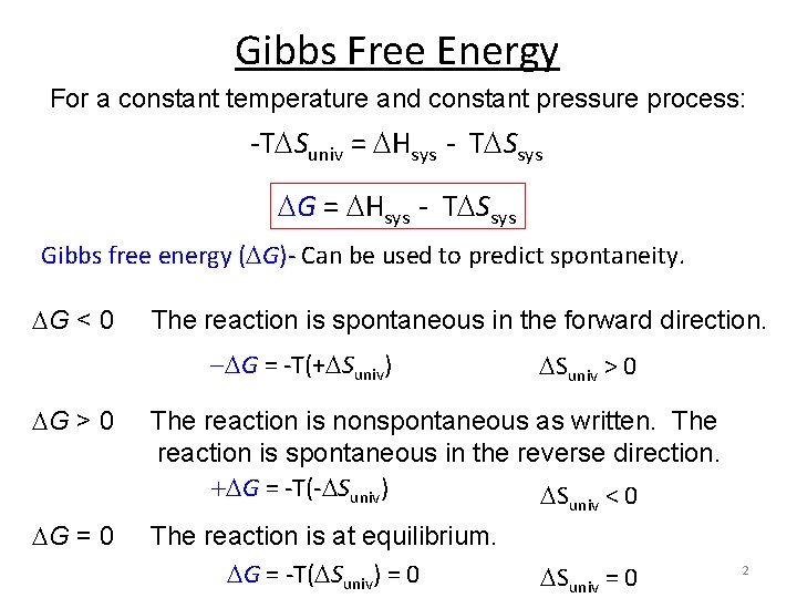 Gibbs Free Energy For a constant temperature and constant pressure process: -T Suniv =