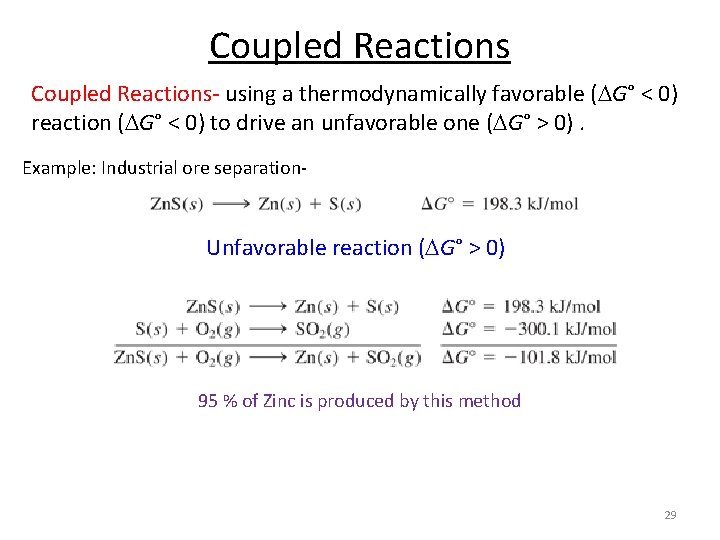 Coupled Reactions- using a thermodynamically favorable ( G° < 0) reaction ( G° <