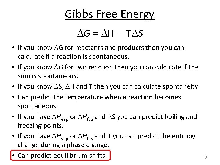 Gibbs Free Energy G = H - T S • If you know G Gibbs Free Energy G = H - T S • If you know G