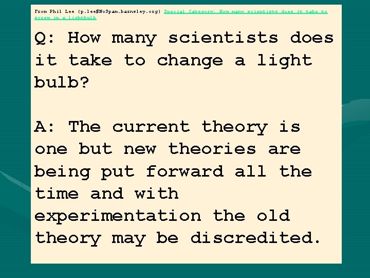 From Phil Lee (p. lee#No. Spam. barnsley. org) Special Category: How many scientists does