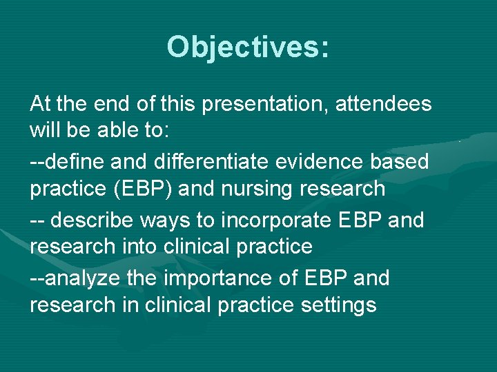 Objectives: At the end of this presentation, attendees will be able to: --define and
