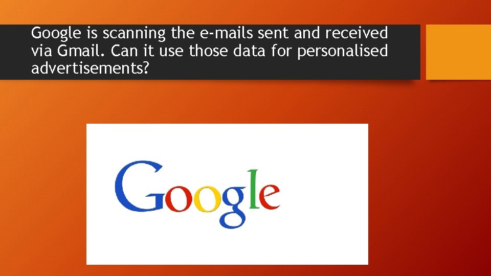Google is scanning the e-mails sent and received via Gmail. Can it use those