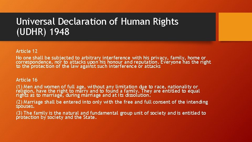 Universal Declaration of Human Rights (UDHR) 1948 Article 12 No one shall be subjected