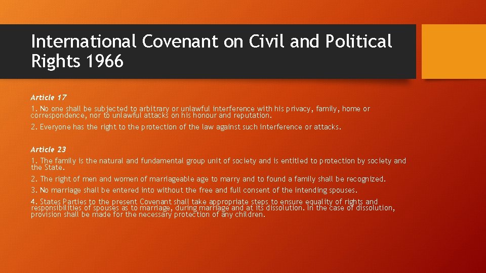International Covenant on Civil and Political Rights 1966 Article 17 1. No one shall
