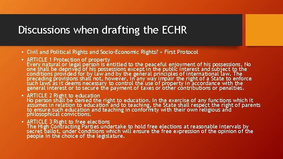 Discussions when drafting the ECHR • Civil and Political Rights and Socio-Economic Rights? >