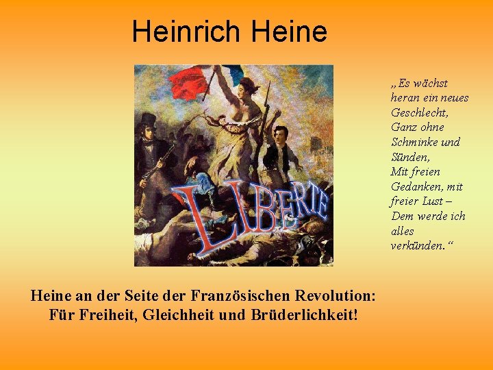 Heinrich Heine „Es wächst heran ein neues Geschlecht, Ganz ohne Schminke und Sünden, Mit