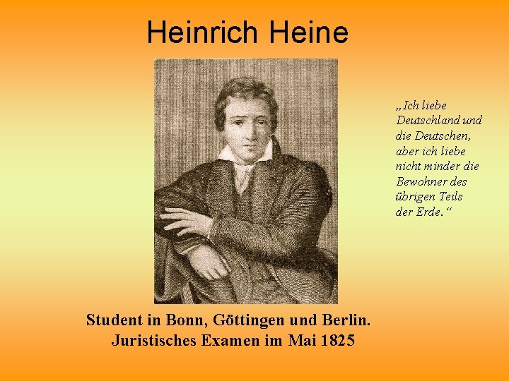 Heinrich Heine „Ich liebe Deutschland und die Deutschen, aber ich liebe nicht minder die