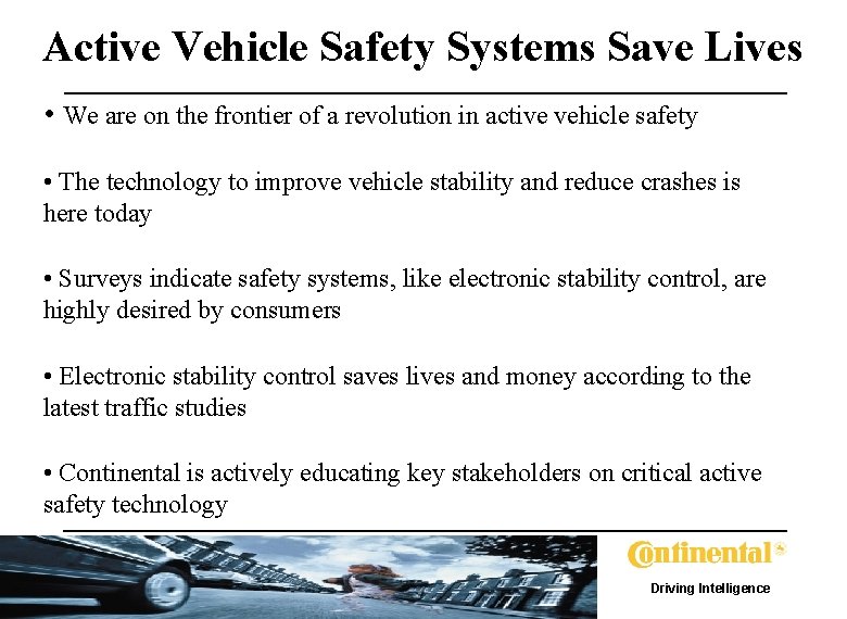 Active Vehicle Safety Systems Save Lives • We are on the frontier of a