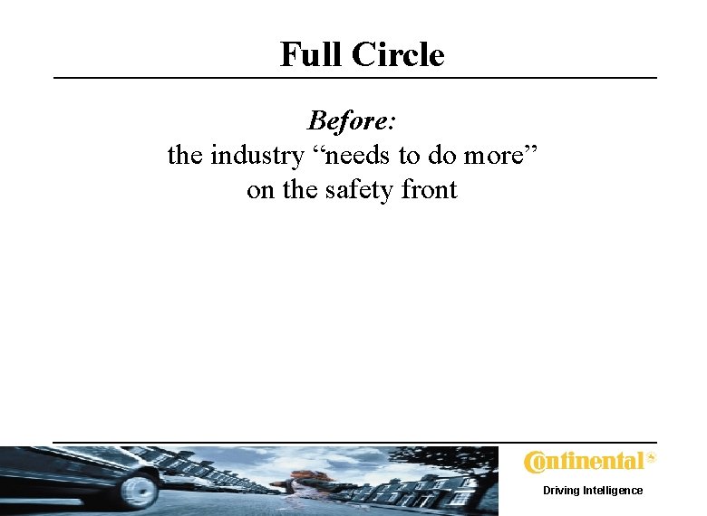 Full Circle Before: the industry “needs to do more” on the safety front Driving