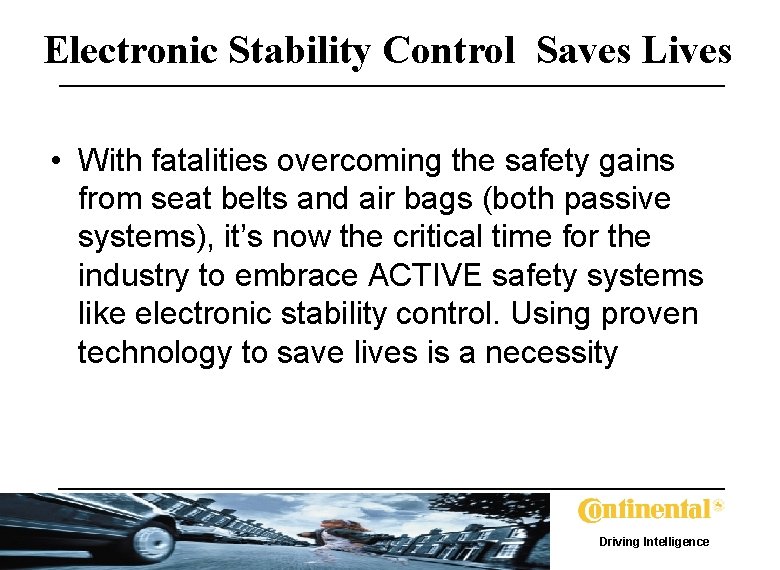 Electronic Stability Control Saves Lives • With fatalities overcoming the safety gains from seat