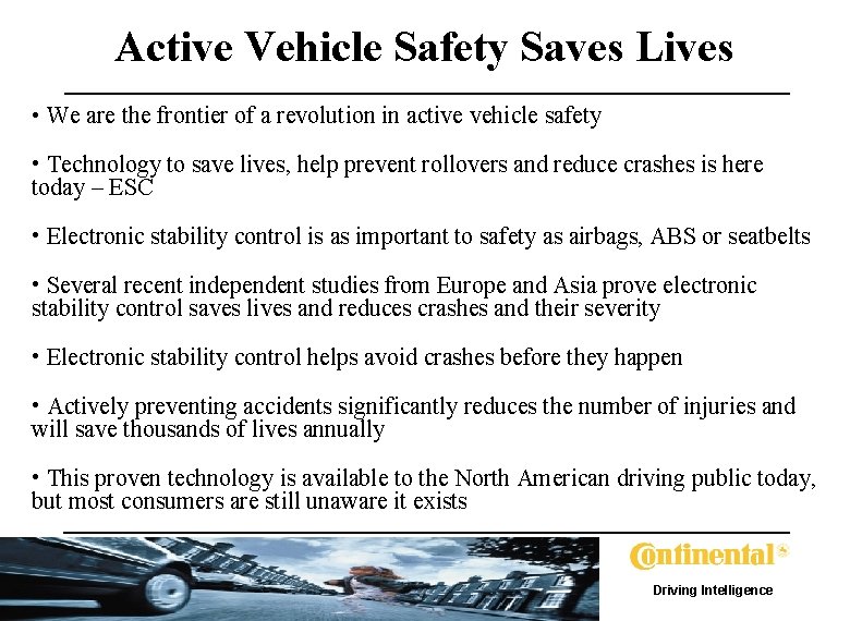 Active Vehicle Safety Saves Lives • We are the frontier of a revolution in