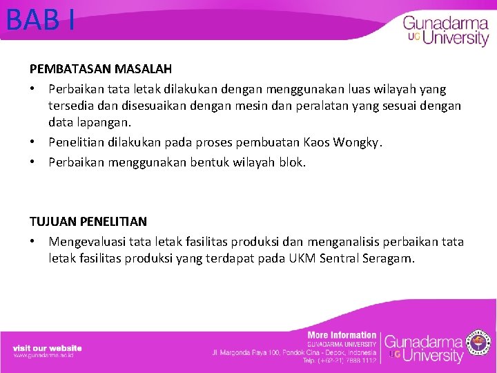 BAB I PEMBATASAN MASALAH • Perbaikan tata letak dilakukan dengan menggunakan luas wilayah yang