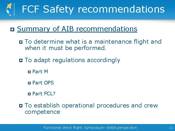 FCF Safety recommendations Summary of AIB recommendations To determine what is a maintenance flight