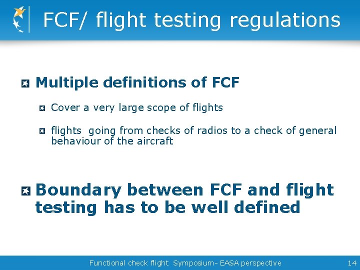 FCF/ flight testing regulations Multiple definitions of FCF Cover a very large scope of