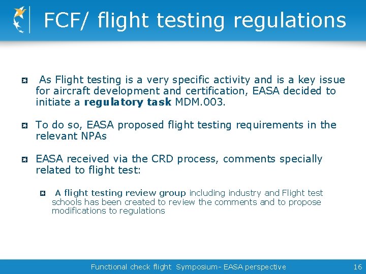 FCF/ flight testing regulations As Flight testing is a very specific activity and is