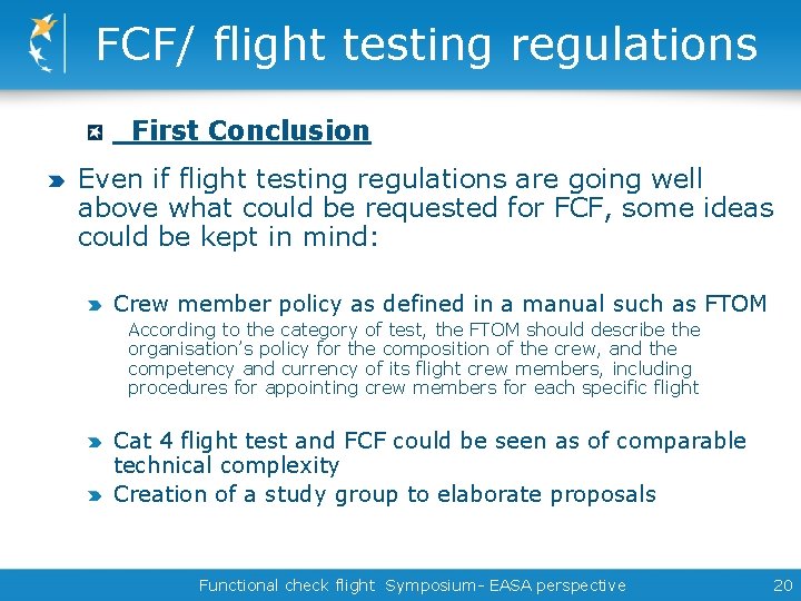 FCF/ flight testing regulations First Conclusion Even if flight testing regulations are going well