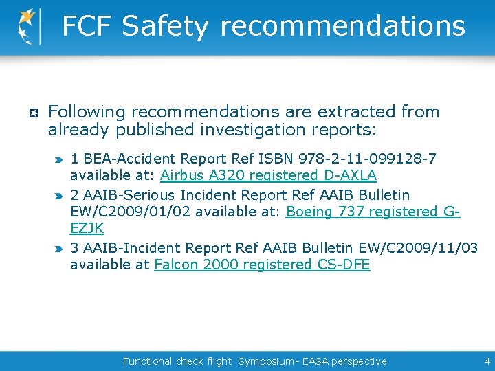 FCF Safety recommendations Following recommendations are extracted from already published investigation reports: 1 BEA-Accident