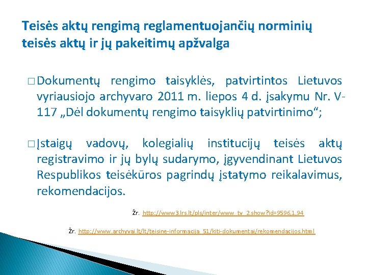 Teisės aktų rengimą reglamentuojančių norminių teisės aktų ir jų pakeitimų apžvalga � Dokumentų rengimo