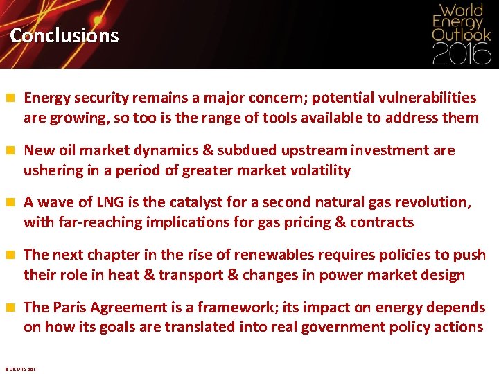 Conclusions n Energy security remains a major concern; potential vulnerabilities are growing, so too