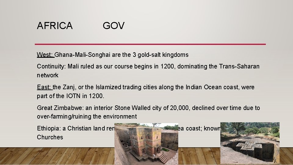 AFRICA GOV West: Ghana-Mali-Songhai are the 3 gold-salt kingdoms Continuity: Mali ruled as our