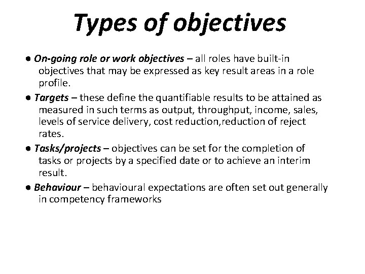 Types of objectives ● On-going role or work objectives – all roles have built-in