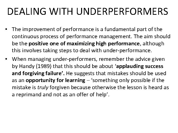 DEALING WITH UNDERPERFORMERS • The improvement of performance is a fundamental part of the