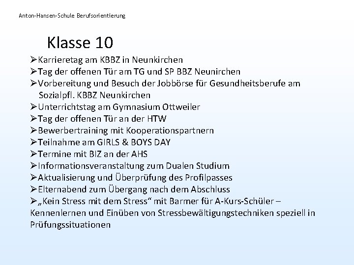 Anton-Hansen-Schule Berufsorientierung Klasse 10 ØKarrieretag am KBBZ in Neunkirchen ØTag der offenen Tür am