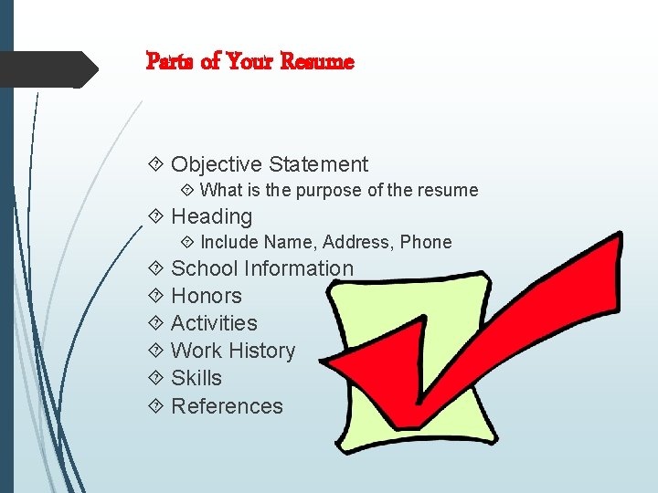 Parts of Your Resume Objective Statement What is the purpose of the resume Heading