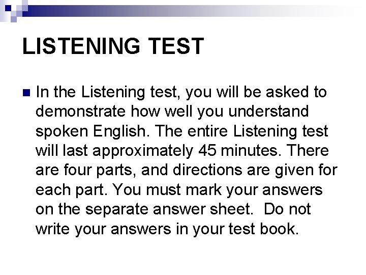 LISTENING TEST n In the Listening test, you will be asked to demonstrate how