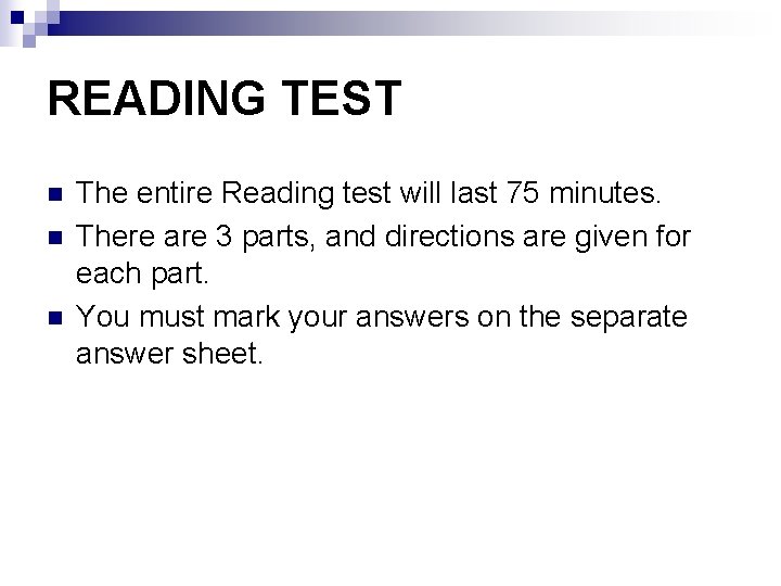 READING TEST n n n The entire Reading test will last 75 minutes. There