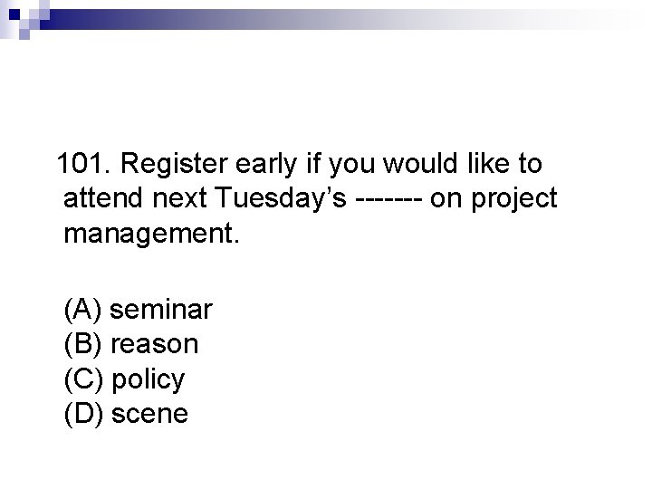  101. Register early if you would like to attend next Tuesday’s ------- on
