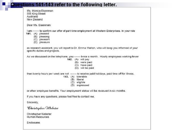 Questions 141 -143 refer to the following letter. 
