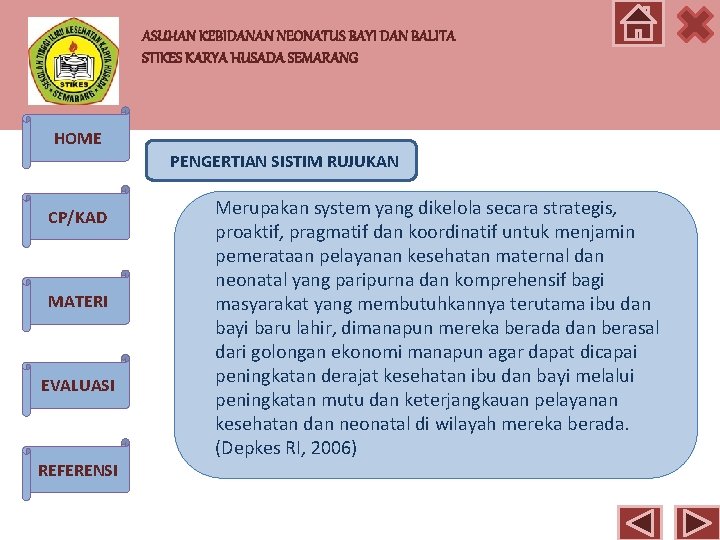 ASUHAN KEBIDANAN NEONATUS BAYI DAN BALITA STIKES KARYA HUSADA SEMARANG HOME PENGERTIAN SISTIM RUJUKAN