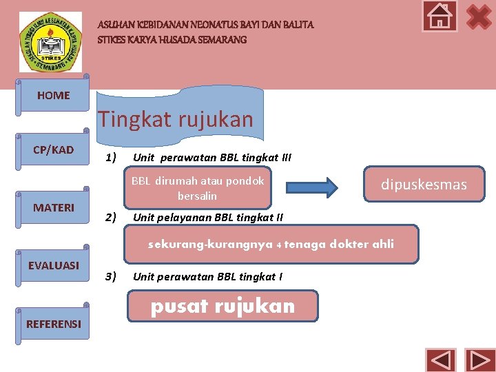 ASUHAN KEBIDANAN NEONATUS BAYI DAN BALITA STIKES KARYA HUSADA SEMARANG HOME Tingkat rujukan CP/KAD