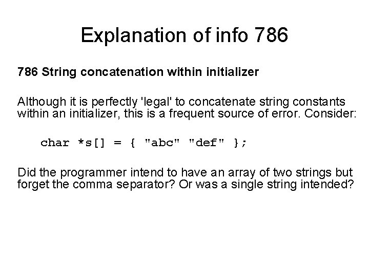 Explanation of info 786 String concatenation within initializer Although it is perfectly 'legal' to