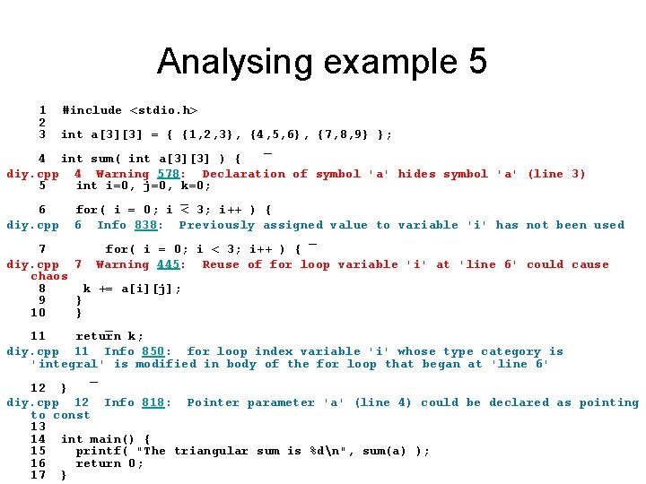 Analysing example 5 1 #include <stdio. h> 2 3 int a[3][3] = { {1,