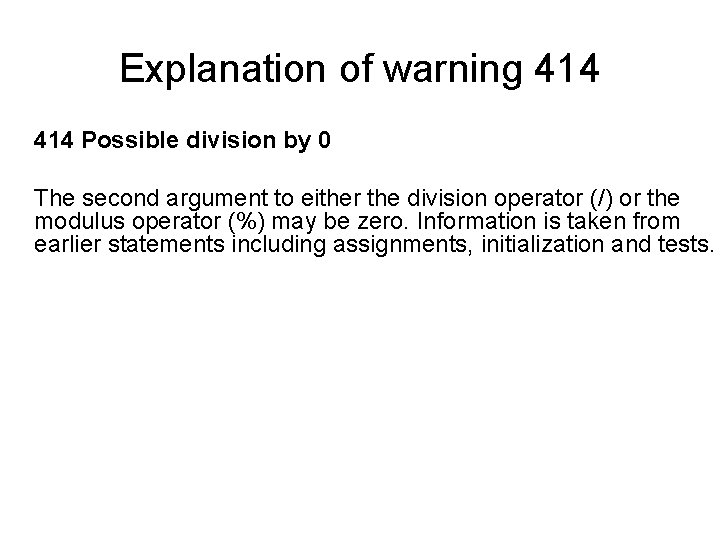 Explanation of warning 414 Possible division by 0 The second argument to either the