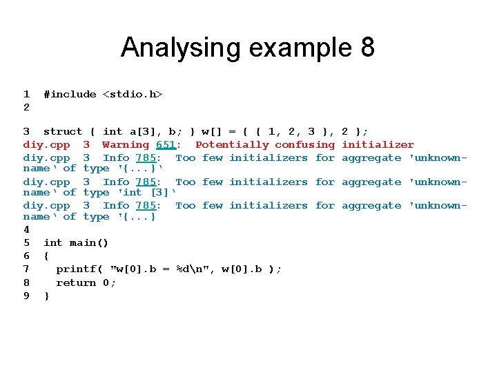 Analysing example 8 1 #include <stdio. h> 2 3 struct { int a[3], b;