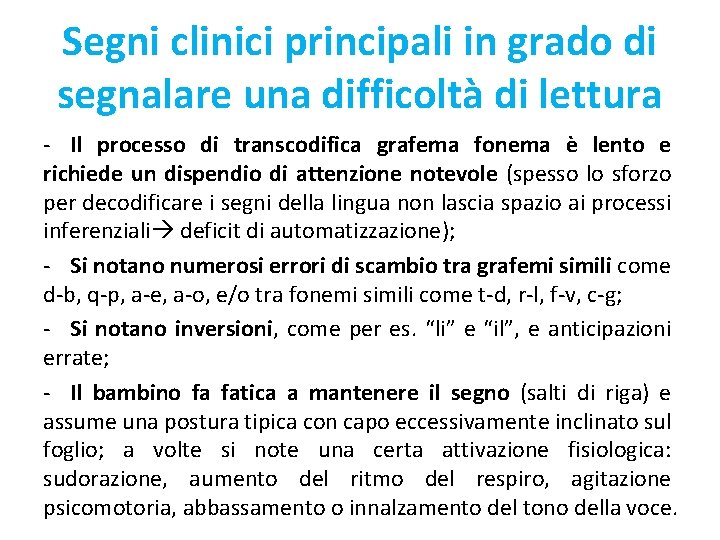 Segni clinici principali in grado di segnalare una difficoltà di lettura - Il processo